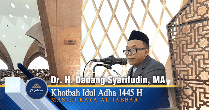 Khotbah Idul Adha 1445 H di Masjid Raya Al Jabbar
